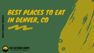 Read more about the article Best Places to Eat in Denver, Colorado