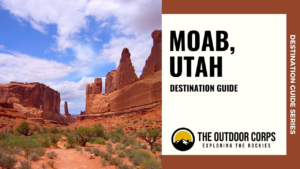 Read more about the article Moab, Utah: Destination Guide