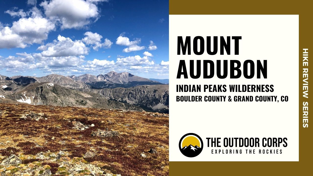 You are currently viewing Mount Audubon: 13er Hike Review